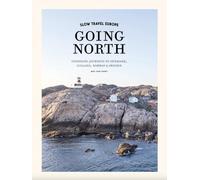 Slow Travel Europe - Going North: Inspiring journeys to Denmark, Norway & Sweden