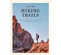 Slow Travel Europe: Hiking Trails: The most beautiful long-distance hiking trails in 18 European countries