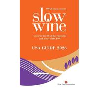 Slow Wine USA Guide 2026: A year in the life of the vineyards and wines of the USA