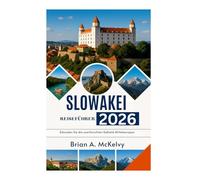 SLOWAKEI REISEFÜHRER 2026: Erkunden Sie die unerforschten Gebiete Mitteleuropas