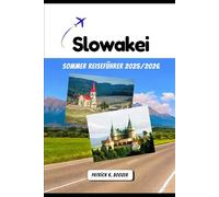 Slowakei Sommer Reiseführer 2025/2026: Lokale Aromen und Bergabenteuer unter der Sonne