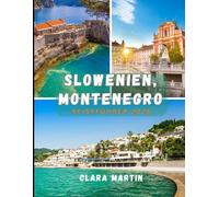 SLOWENIEN, MONTENEGRO REISEFÜHRER 2026