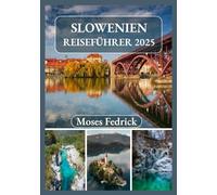 SLOWENIEN REISEFÜHRER 2025