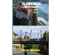 Slowenien Reiseführer 2025/2026: Eine Reise durch Natur, Kultur und Charme
