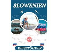 SLOWENIEN REISEFÜHRER 2026