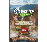 Slowenien Reiseführer 2026: Entfliehen Sie den Menschenmassen in der Nebensaison mit Roadtrips, Sehenswürdigkeiten, die man gesehen haben muss, und Sicherheitstipps für ruhige Spas