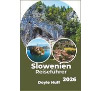 Slowenien Reiseführer 2026: Erkunden Sie Küstenstädte, Bergwanderwege und lokale kulinarische Erlebnisse wie ein Einheimischer