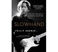 Slowhand: The Life and Music of Eric Clapton