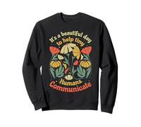 SLP Es Un Hermoso Día para Ayudar A Pequeños Humanos A Comunicarse Sudadera