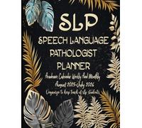 SLP - Speech Language Pathologist planner: Academic Calendar Weekly And Monthly August 2025-July 2026 - Organizer to keep track of slp students
