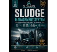 Sludge Management System: MARPOL Annex I Compliance Record Book for Sludge Generation, Storage, Transfer, Disposal, Tank Management, Deficiency Tracking, Corrective Actions & PSC Inspection Readiness