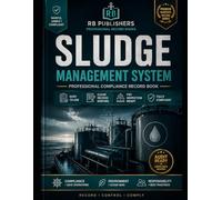 Sludge Management System: MARPOL Annex I Compliance Record Book for Sludge Generation, Storage, Transfer, Disposal, Tank Management, Deficiency Tracking, Corrective Actions & PSC Inspection Readiness