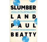 Slumberland: From the Man Booker prize-winning author of The Sellout