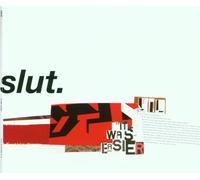 Slut - It Was Easier