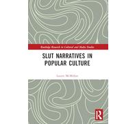 Slut Narratives in Popular Culture (Routledge Research in Cultural and Media Studies)