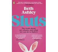 Sluts: The truth about sex shame and what we can do to fight it