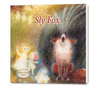 Sly Fox: An Illustrated Children's Book, a story from "Liobani: I Advise - Do You Accept?" (Liobani - Children's Books for a Moral, Spiritual Life)