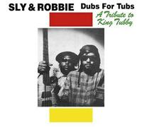 Sly & Robbie - Dub For Tubs: A Tribute To King Tubby