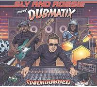 Sly & Robbie Meet Dubmatix - Overdubbed
