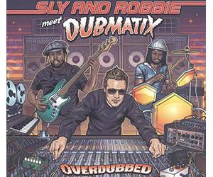 Sly & Robbie Meet Dubmatix - Overdubbed [Vinilo]