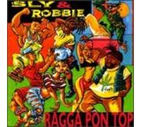 Sly & Robbie - Ragga Pon Top