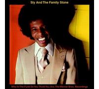Sly & the Family Stone - Who In The Funk Do You Think You Are: Warner Bros.