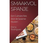 Smaakvol Spanje: Een Culinaire Reis door de Spaanse Keuken