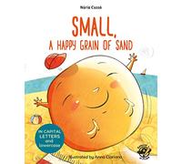 Small, a Happy Grain of Sand: English Children’s Books - Learn to Read in CAPITAL Letters and Lowercase : Stories for 4 and 5 year olds: 3
