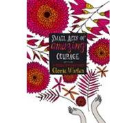 Small Acts Of Amazing Courage (ebook)