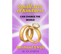 Small Acts of Kindness Can Change the World: Husband & Wife: 1
