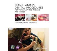 Small Animal Dental Procedures for Veterinary Technicians and Nurses