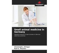 Small animal medicine in Germany: Statistical analysis of case numbers in German veterinary practices