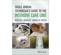 Small Animal Technician's Guide to the Intensive Care Unit