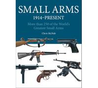 Small Arms: 300 of the World's Greatest Small Arms (Mini Expert Guides)