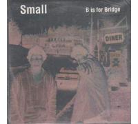 Small - B Is For Bridge 7 Inch (7" Vinyl 45) US Alias 1995