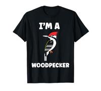 Small Bird Woodpeckers Cute Quote I'm a Woodpecker Camiseta