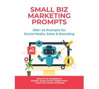 Small Biz Marketing Prompts: 200+ AI Content Ideas for Sales, Growth & Engagement