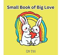 Small Book of Big Love