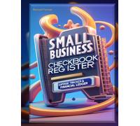 Small Business Checkbook Register: Financial Tracking & Planning Workbook