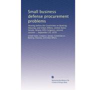 Small business defense procurement problems: Hearing before the Committee on Banking, Housing, and Urban Affairs, United States Senate, Ninety-fifth Congress, second session ... September 29, 1978