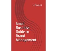 Small Business Guide to Brand Management