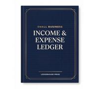 Small Business Income & Expense Ledger: A 12-Month Bookkeeping Logbook for Sole Proprietors, Freelancers & Self-Employed - Track Income, Expenses & ... Annual Profit & Loss Summaries (Large 8.5×11)