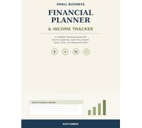 Small Business Income & Expense Tracker: Simple Bookkeeping Ledger for Small Business Owners, Freelancers, Contractors and Side Hustles