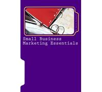 Small Business Marketing Essentials: the keys to your success in business