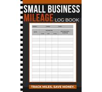 Small Business Mileage Log Book for Taxes: Vehicle Mileage & Expense Tracker for Entrepreneurs, Company Owners & Business Travel | IRS-Compliant Record Book | 6x9 | 120 Pages