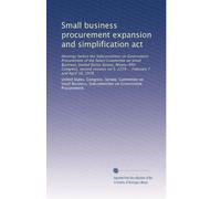 Small business procurement expansion and simplification act: Hearings before the Subcommittee on Government Procurement of the Select Committee on ... on S. 2259 ... February 7 and April 18, 1978