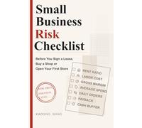 Small Business Risk Checklist: Before You Sign a Lease, Buy a Shop, or Open Your First Store (Small Business Decision Series)