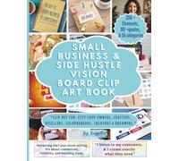 Small Business & Side Hustle Vision Board Clip Art Book: “CLIP ART FOR: Etsy shop owners, crafters, resellers, solopreneurs, creators & dreamers.”
