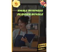 SMALL BUSINESS SUCCESS PLANNER: "Your All-in-One Planning System for Business Growth and Productivity"
