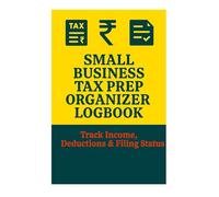 Small Business Tax Prep Organizer Logbook - Track Income, Deductions & Filing Status